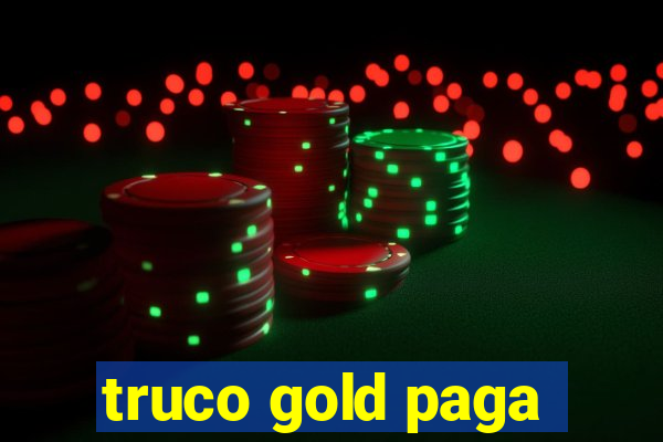 truco gold paga